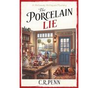 The Porcelain Lie: A Slow Burn Small Town Cozy Mystery with a Female Amateur Sleuth and a Bloodhound (A Holloway Antiques Mystery Book 2)