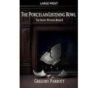 The Porcelain Listening Bowl: 2 (Silent Witness)