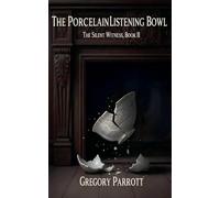 The Porcelain Listening Bowl: 2 (Silent Witness)