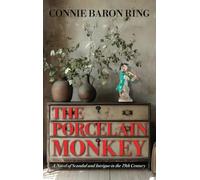 The Porcelain Monkey: A Novel of Scandal and Intrigue in the 19th Century