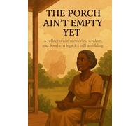 THE PORCH ‘AINT EMPTY YET