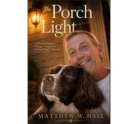 The Porch Light: A Practical Guide to Change, Courage and Coming Home to Yourself