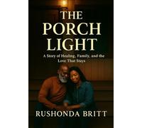 The Porch Light: A Story of Healing, Family and A Love That Stays