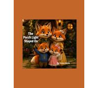 The Porch Light Stayed On: A Fox Family Tale