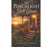 The Porch Light Still Glows: A heartwarming story of second chances, hidden labor, and the love that never left home