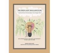 The Porch Light Was Always On!: A 40-Day Southern Soulful Journal to Set Down the Guilt, the Grief, and the Shit That Was Never Yours to Begin With!