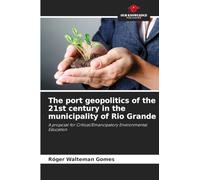 The port geopolitics of the 21st century in the municipality of Rio Grande: A proposal for Critical/Emancipatory Environmental Education