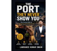The Port They Never Show You: The Unseen Side of Shipping and Global Trade