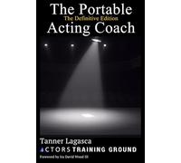 The Portable Acting Coach: The Definitive Edition