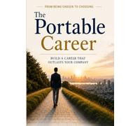 The Portable Career: Build a Career That Outlasts Your Company