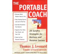 The Portable Coach: 28 Sure-fire Strategies for Business and Personal Success
