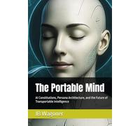 The Portable Mind: AI Constitutions, Persona Architecture, and the Future of Transportable Intelligence