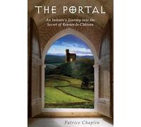 The Portal: An Initiate's Journey into the Secret of Rennes-le-Chteau