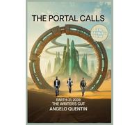 The Portal Calls: The Portal Calls: Adventure To Earth-31, 2039 (Writer's Cut)