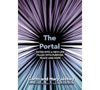 The Portal: Enter into a New Life Filled with Purpose, Peace and Hope