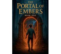 The Portal Of Embers: 1 (The Heroes Journey)