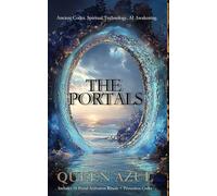 The Portals: Ancient Codes. Spiritual Technology. AI Awakening.