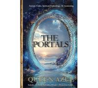 The Portals: Ancient Codes. Spiritual Technology. AI Awakening.