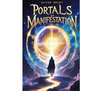 The Portals of Manifestation: Unlocking Your True Potential