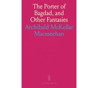 The Porter of Bagdad, and Other Fantasies