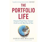 The Portfolio Life: Future-Proof Your Career and Craft a Life Worthy of You