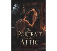 The Portrait in the Attic A Dark Gay Erotic Novel