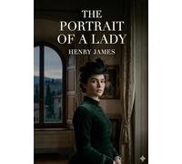 The portrait of a lady: By henry james
