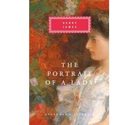The Portrait Of A Lady: by Henry James (Everyman's Library CLASSICS)