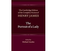 The Portrait of a Lady (The Cambridge Edition of the Complete Fiction of Henry James)