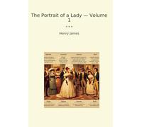 The Portrait of a Lady - Volume 1 (Classic Books)