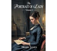 The Portrait of a Lady - Volume 2: Annotated