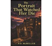 The Portrait That Watched Her Die: A Lochmara Bookshop Mystery | A Cozy Amateur Sleuths Crime Series from Scotland | A Murder in the Scottish Highlands