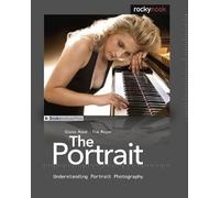The Portrait: Understanding Portrait Photography