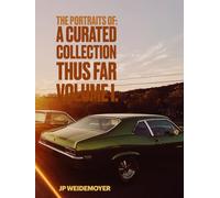 The Portraits Of: A Curated Collection Thus Far Vol I.