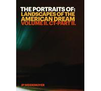 The Portraits Of: Landscapes Of The American Dream: Vol II. CT - Part II.
