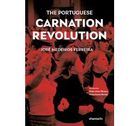 The Portuguese Carnation Revolution: Historical Essay