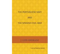 THE PORTUGUESE NAVY AND THE SPANISH CIVIL WAR (THE NOTEBOOK SERIES)