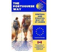 THE PORTUGUESE WAY: CENTRAL AND COASTAL WAY OF ST JAMES: 16 (Campus Stellae Editorial Series)