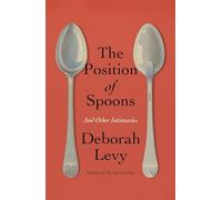 The Position of Spoons: And Other Intimacies
