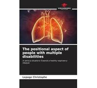 The positional aspect of people with multiple disabilities: in serious situations Towards a healthy respiratory lifestyle