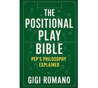 The Positional Play Bible: Pep's Philosophy Explained