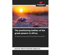 The positioning battles of the great powers in Africa: The urgency of a wise posture of the people of the continent