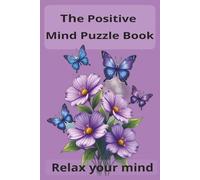 The Positive Mind Puzzle Book: Crossword and word search with easy to read print about The Positive Mind Puzzle Book and more | 6x9 inches, 240 pages ... and free timesto Boost Confidence & daily joy