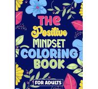 The Positive Mindset Coloring Book for Adults: 30 unique design