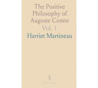 The Positive Philosophy of Auguste Comte