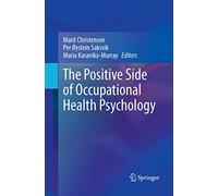 The Positive Side of Occupational Health Psychology