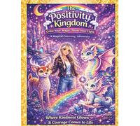 The Positivity Kingdom: Color Your Magic. Shine Your Light.