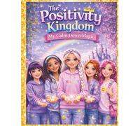 The Positivity Kingdom: My Calm Down Magic