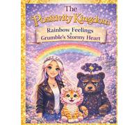 The Positivity Kingdom: Rainbow Feelings & Grumble's Stormy Heart