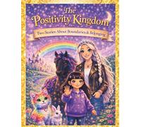The Positivity Kingdom: Two Stories About Boundaries & Belonging